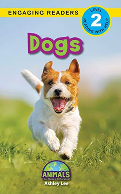 Dogs : Animals That Make a Difference! (Engaging Readers, Level 2) - 9781774376126