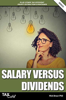 Salary Versus Dividends & Other Tax Efficient Profit Extraction Strategies 2020/21