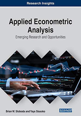 Applied Econometric Analysis : Emerging Research and Opportunities - 9781799810940