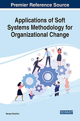 Applications of Soft Systems Methodology for Organizational Change - 9781799845041