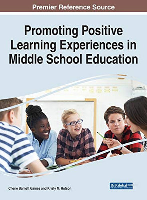 Promoting Positive Learning Experiences in Middle School Education - 9781799870579