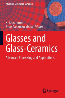 Glasses and Glass-Ceramics: Advanced Processing and Applications