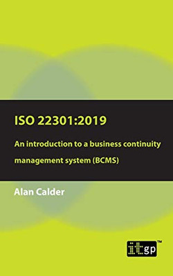 ISO 22301 : 2019: An Introduction to a Business Continuity Management System (BCMS)
