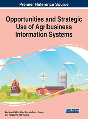 Opportunities and Strategic Use of Agribusiness Information Systems - 9781799848493