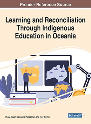 Learning and Reconciliation Through Indigenous Education in Oceania - 9781799877363