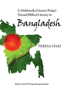 A Multimedia Literacy Project Toward Biblical Literacy in Bangladesh - 9781725286146