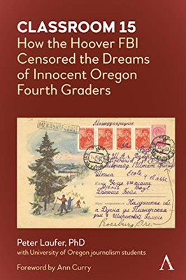 Classroom 15 : How the Hoover FBI Censored the Dreams of Innocent Oregon 4th Graders