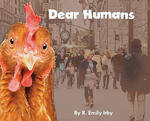 Dear Humans : Humans and Chickens Are More Alike Than You May Think! - 9781735364124