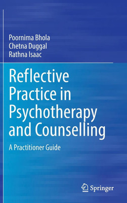 Reflective Practice in Psychotherapy and Counselling: A Practitioner Guide