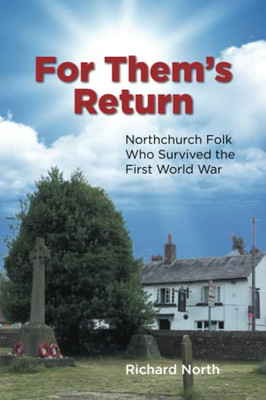 For Them's Return: Northchurch Folk Who Survived the First World War - 9781803690896