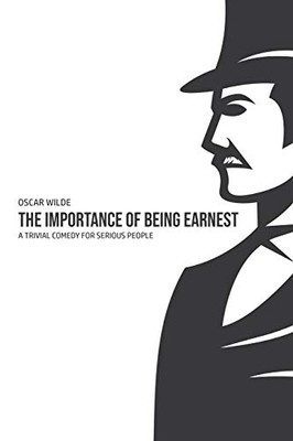 The Importance of Being Earnest : A Trivia Comedy for Serious People - 9781800602717