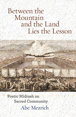 Between the Mountain and the Land is the Lesson : Poetic Midrash on Sacred Community