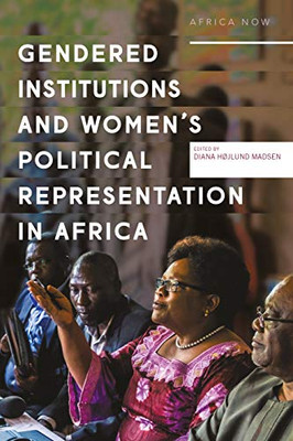 Gendered Institutions and Womens Political Representation in Africa - 9781913441203