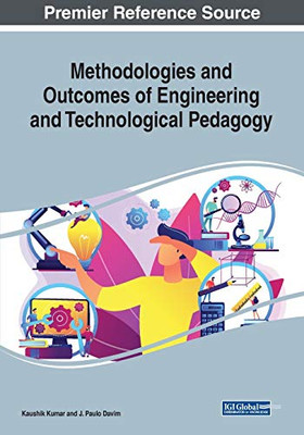 Methodologies and Outcomes of Engineering and Technological Pedagogy - 9781799822462