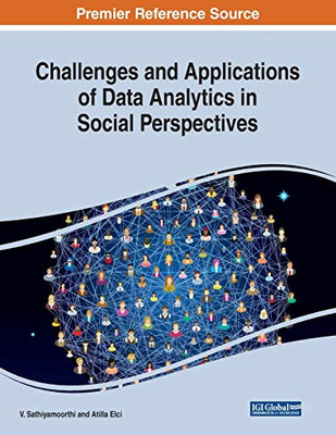 Challenges and Applications of Data Analytics in Social Perspectives - 9781799825678