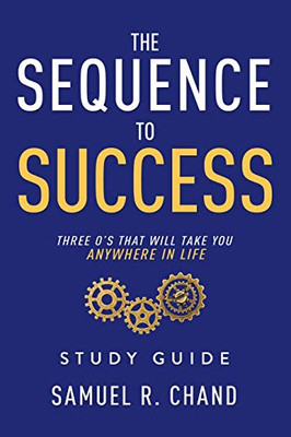 The Sequence to Success - Study Guide : Three O's That Will Take You Anywhere in Life
