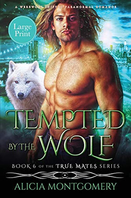 Tempted by the Wolf (Large Print) : A Billionaire Werewolf Shifter Paranormal Romance