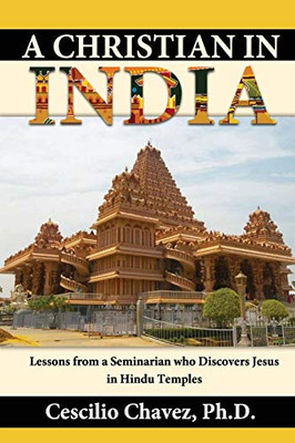 A Christian in India : Lessons from a Seminarian who Discovers Jesus in Hindu Temples