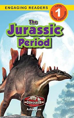 The Jurassic Period : Dinosaur Adventures (Engaging Readers, Level 1) - 9781774764909