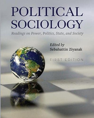 Political Sociology : Readings on Power, Politics, State, and Society - 9781793512123