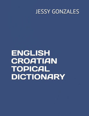 English Croatian Topical Dictionary