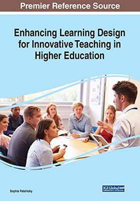 Enhancing Learning Design for Innovative Teaching in Higher Education - 9781799829447
