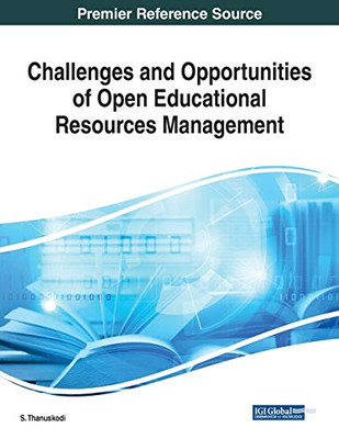 Challenges and Opportunities of Open Educational Resources Management - 9781799835608