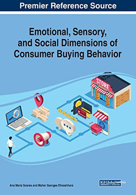 Emotional, Sensory, and Social Dimensions of Consumer Buying Behavior - 9781799822219