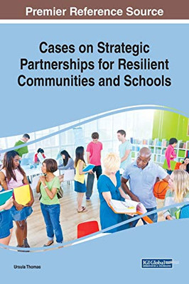 Cases on Strategic Partnerships for Resilient Communities and Schools - 9781799832850