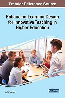 Enhancing Learning Design for Innovative Teaching in Higher Education - 9781799829430