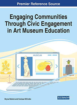 Engaging Communities Through Civic Engagement in Art Museum Education - 9781799874263