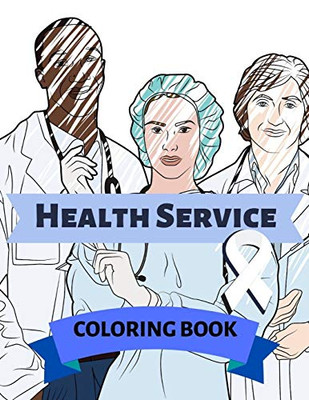 Health Service Coloring Book : Adult Colouring Fun Stress Relief Relaxation and Escape