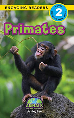 Primates : Animals That Make a Difference! (Engaging Readers, Level 2) - 9781774376416