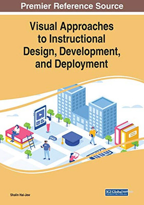 Visual Approaches to Instructional Design, Development, and Deployment - 9781799852902