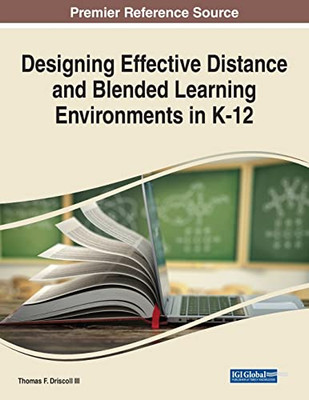 Designing Effective Distance and Blended Learning Environments in K-12 - 9781799868309