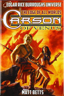 Carson of Venus : Edgar Rice Burroughs Universe: the Edge of All Worlds - 9781945462221