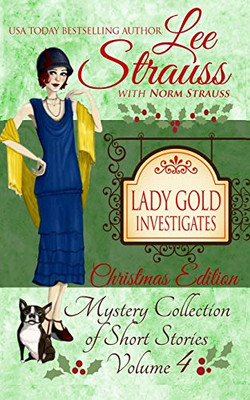 Lady Gold Investigates Volume 4 : A Short Read Cozy Historical 1920s Mystery Collection
