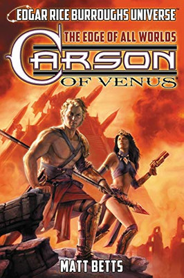 Carson of Venus : Edgar Rice Burroughs Universe: the Edge of All Worlds - 9781945462238