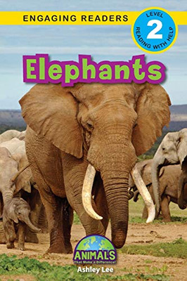 Elephants : Animals That Make a Difference! (Engaging Readers, Level 2) - 9781774376171