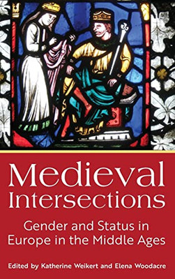 Medieval Intersections : Gender and Status in Europe in the Middle Ages - 9781800731547