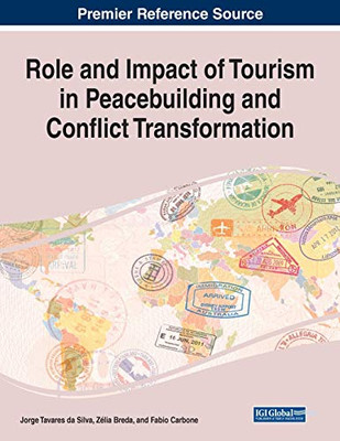 Role and Impact of Tourism in Peacebuilding and Conflict Transformation - 9781799854081