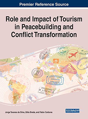 Role and Impact of Tourism in Peacebuilding and Conflict Transformation - 9781799850533