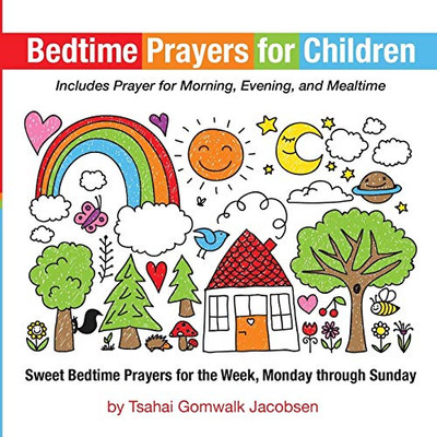 Bedtime Prayers for Children : Sweet Bedtime Prayers for the Week, Monday through Sunday