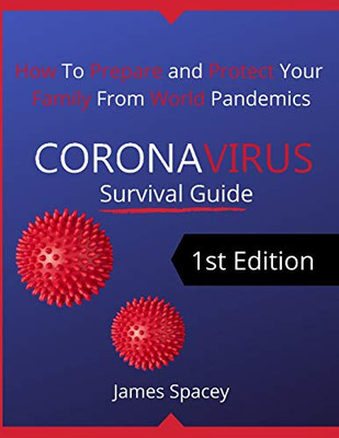 CoronaVirus Survival Guide : How to Prepare and Protect Your Family from World Pandemics