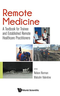 Remote Medicine : A Textbook for Trainee and Established Remote Healthcare Practitioners