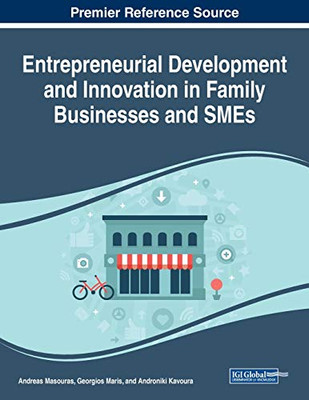 Entrepreneurial Development and Innovation in Family Businesses and SMEs - 9781799836490