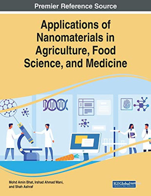 Applications of Nanomaterials in Agriculture, Food Science, and Medicine - 9781799855644