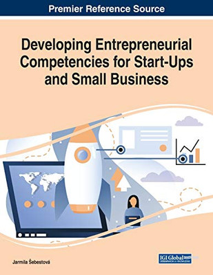 Developing Entrepreneurial Competencies for Start-Ups and Small Business - 9781799827153