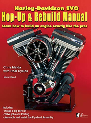 Harley-Davidson Evo, Hop-Up & Rebuild Manual : Learn how to Build an Engine Like the Pros