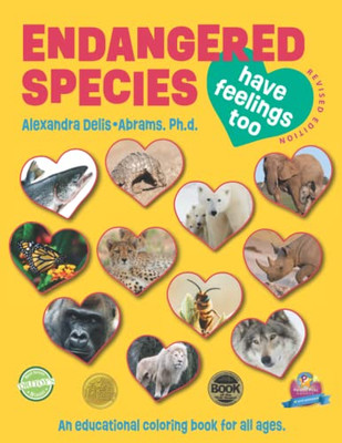 Endangered Species Have Feelings Too : An Educational Coloring Book for Children Ages 7-12